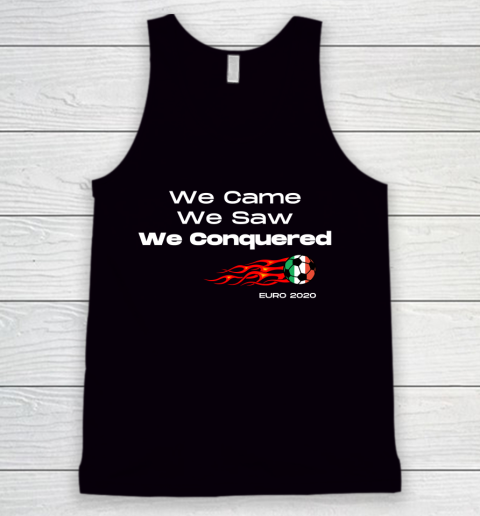 We Came, We Saw, We Conquered  Euro 2020 Italy Champion Tank Top