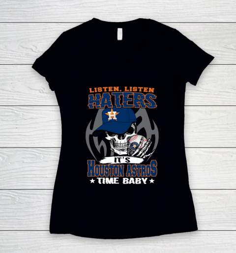 Listen Haters It is ASTROS Time Baby MLB Women's V-Neck T-Shirt