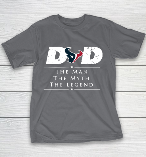 Houston Texans NFL Football Dad The Man The Myth The Legend Youth T-Shirt 5
