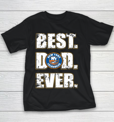 NHL New York Islanders Hockey Best Dad Ever Family Shirt Youth T-Shirt