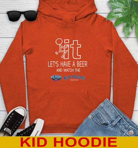 New Orleans Pelicans Basketball NBA Let's Have A Beer And Watch Your Team Sports Youth Hoodie 4