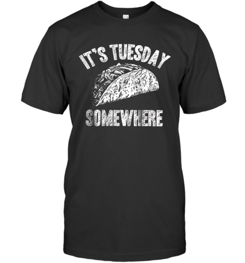 Its Tuesday Somewhere Taco T-Shirt