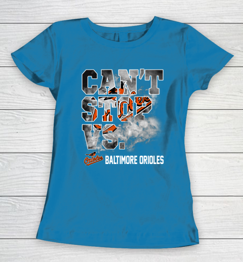 MLB Baltimore Orioles Baseball Can't Stop Vs Baltimore Orioles Women's T-Shirt 6