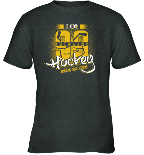I Got 99 Problems Hockey Solves All Of'em Youth T-Shirt 4 I Got 99 Problems Hockey Solves All Of'em Youth T-Shirt - Image 4