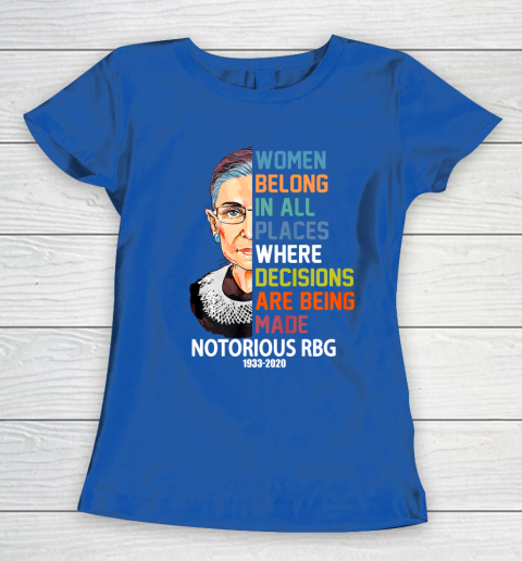 Notorious RBG 1933  2020 Women Belong In All Places Ruth Bader Ginsburg Women's T-Shirt 8