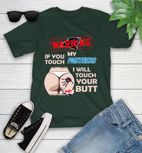 Carolina Panthers NFL Football Warning If You Touch My Team I Will Touch My Butt Youth T-Shirt 6 Carolina Panthers NFL Football Warning If You Touch My Team I Will Touch My Butt Youth T-Shirt - Image 6