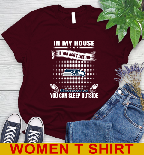 Seattle Seahawks NFL Football In My House If You Don't Like The Seahawks You Can Sleep Outside Shirt Women's T-Shirt 6