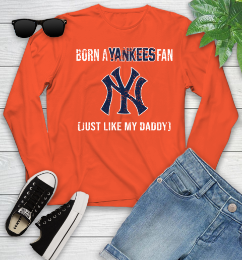 MLB Baseball New York Yankees Loyal Fan Just Like My Daddy Shirt Youth Long Sleeve 3
