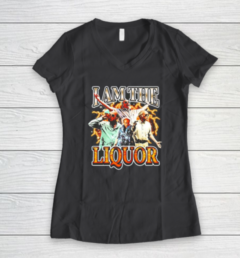 I Am The Liquor Women's V-Neck T-Shirt 4