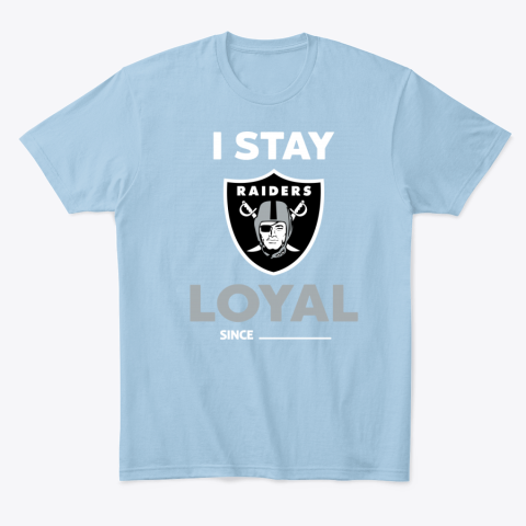 ovdt oakland raiders i stay loyal classic t shirt 2 front light blue