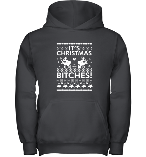 It's Christmas Bitches Shirt Youth Hoodie
