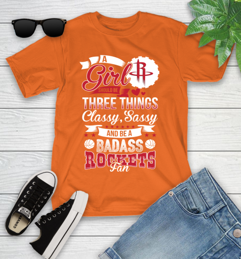 Houston Rockets NBA A Girl Should Be Three Things Classy Sassy And A Be Badass Fan Youth T-Shirt 9