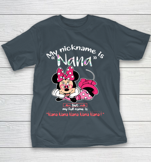 Minnie mouse my nickname is Nana but my full name is Nana Youth T-Shirt 5