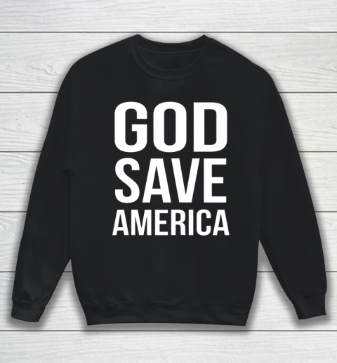 God Save America Sweatshirt