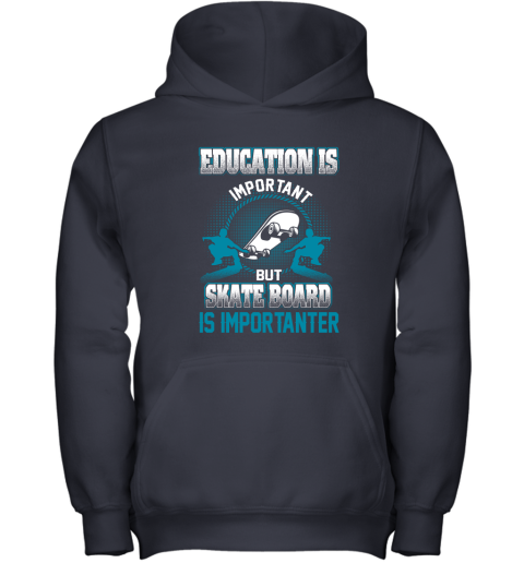 Education Is Important But Skate Board Is Importanter Youth Hoodie 2
