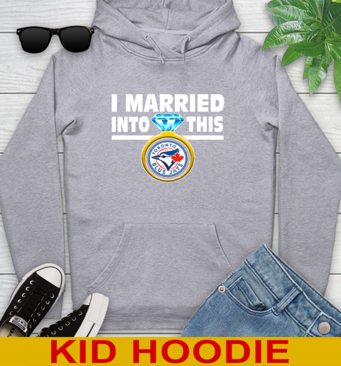 Toronto Blue Jays MLB Baseball I Married Into This My Team Sports Youth Hoodie 6