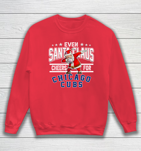 Chicago Cubs Even Santa Claus Cheers For Christmas MLB Sweatshirt 7