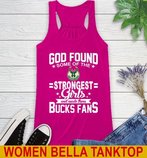 Milwaukee Bucks NBA Basketball God Found Some Of The Strongest Girls Adoring Fans Racerback Tank 6