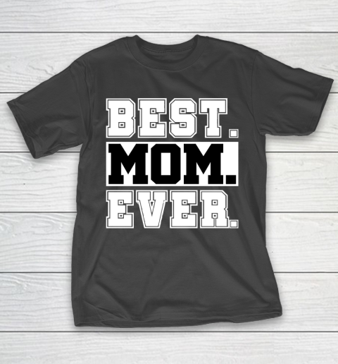 Mother's Day Funny Gift Ideas Apparel  Best Mom Ever Tee Shirt , Baseball Mom T Shirt T-Shirt