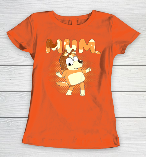 Blueys and Mum Funny For Men Woman Kid Women's T-Shirt 3