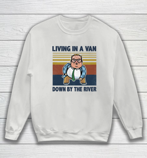 Matt Foley Living In A Van Down By The River Sweatshirt 3