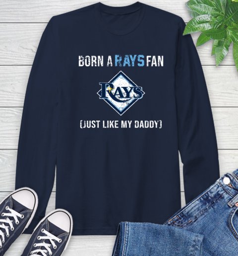 MLB Baseball Tampa Bay Rays Loyal Fan Just Like My Daddy Shirt Long Sleeve T-Shirt 3