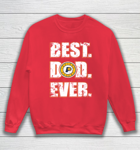 NBA Indiana Pacers Basketball Best Dad Ever Family Shirt Sweatshirt 7