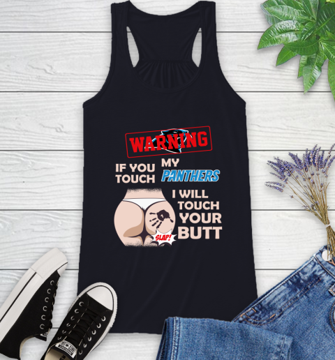 Carolina Panthers NFL Football Warning If You Touch My Team I Will Touch My Butt Racerback Tank 9