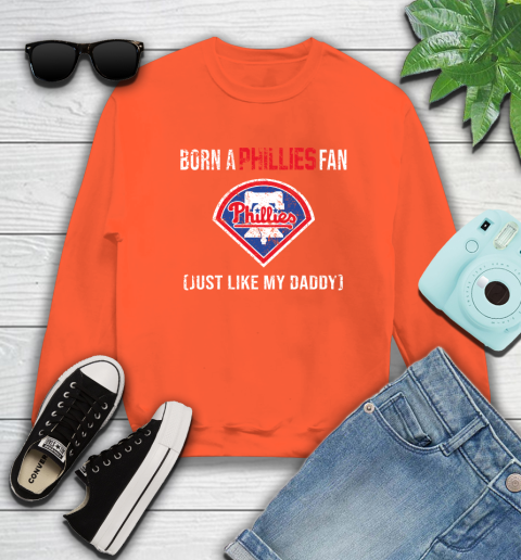 MLB Baseball Philadelphia Phillies Loyal Fan Just Like My Daddy Shirt Sweatshirt 3