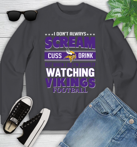 Minnesota Vikings NFL Football I Scream Cuss Drink When I'm Watching My Team Youth Sweatshirt 5