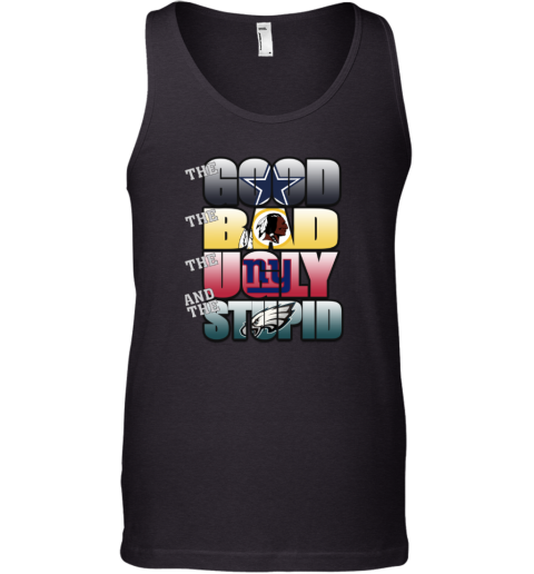 NFL The Good Bad Ugly And Stupid Dallas Cowboys Tank Top - Rookbrand