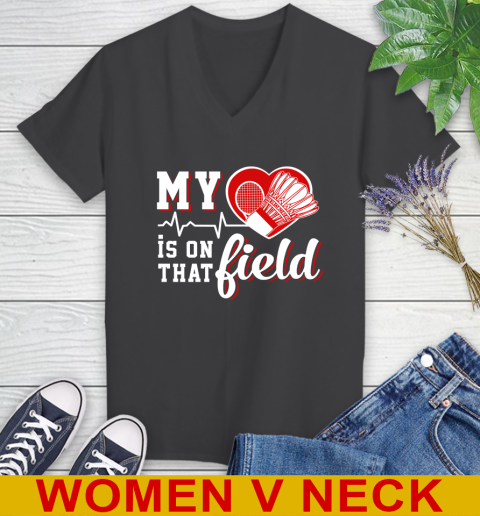 BADMINTON My Heart Is On That Field Sports Women's V-Neck T-Shirt 8