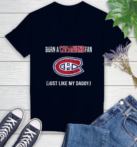 NHL Montreal Canadiens Hockey Loyal Fan Just Like My Daddy Shirt Women's V-Neck T-Shirt 2