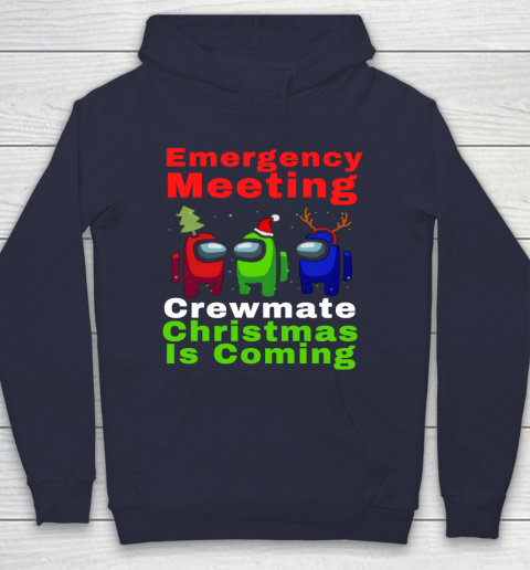 Among Us Emergency Meeting Crewmate Christmas Is Coming Hoodie 2