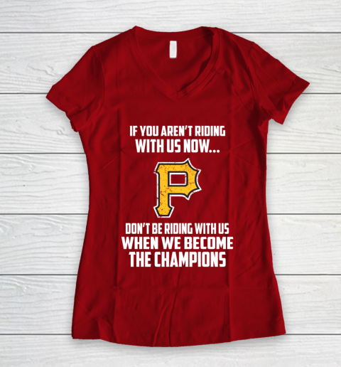 MLB Pittsburgh Pirates Baseball We Become The Champions Women's V-Neck T-Shirt 8
