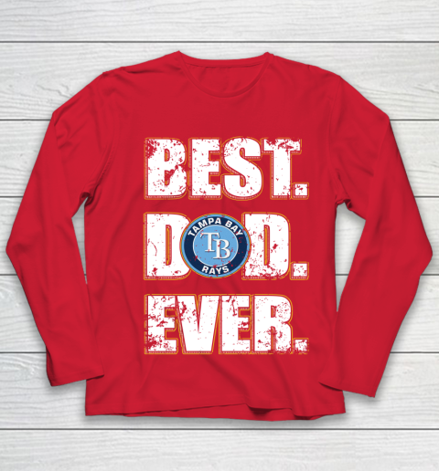 MLB Tampa Bay Rays Baseball Best Dad Ever Family Shirt Youth Long Sleeve 8