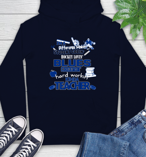 St.Louis Blues NHL I'm A Difference Making Student Caring Hockey Loving Kinda Teacher Hoodie 3