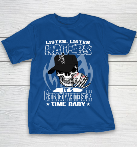 Listen Haters It is WHITE SOX Time Baby MLB Youth T-Shirt 6