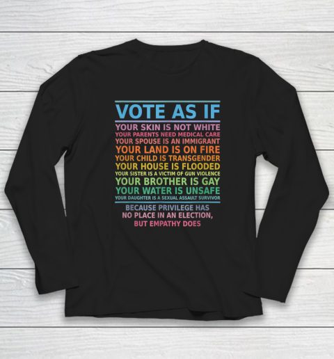 Vote As If Your Skin Is Not White Human's Rights Long Sleeve T-Shirt Vote As If Your Skin Is Not White Human's Rights Long Sleeve T-Shirt