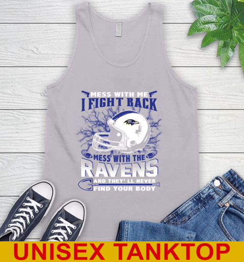 NFL Football Baltimore Ravens Mess With Me I Fight Back Mess With My Team And They'll Never Find Your Body Shirt Tank Top 3
