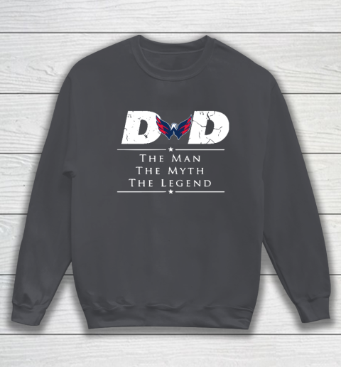 Washington Capitals NHL Ice Hockey Dad The Man The Myth The Legend Sweatshirt 4