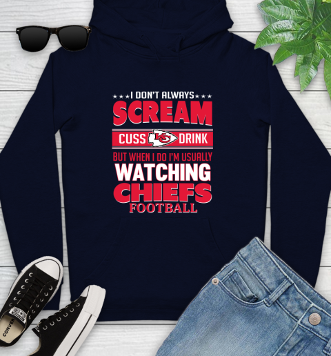 Kansas City Chiefs NFL Football I Scream Cuss Drink When I'm Watching My Team Youth Hoodie 3
