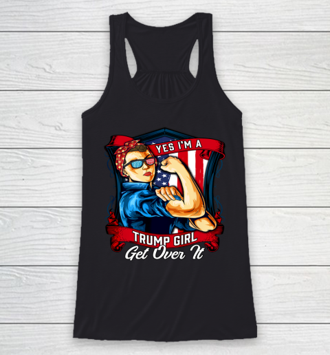 Yes I'm A Trump Girl Get Over It US Flag Racerback Tank