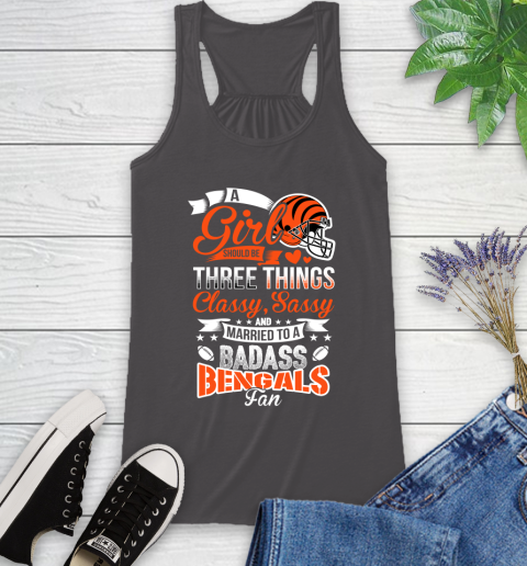 Cincinnati Bengals NFL Football A Girl Should Be Three Things Classy Sassy And A Be Badass Fan Racerback Tank 11