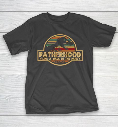 Fatherhood Like A Walk In The Park Retro Vintage T Rex Dinosaur Father's Day For Dad T-Shirt