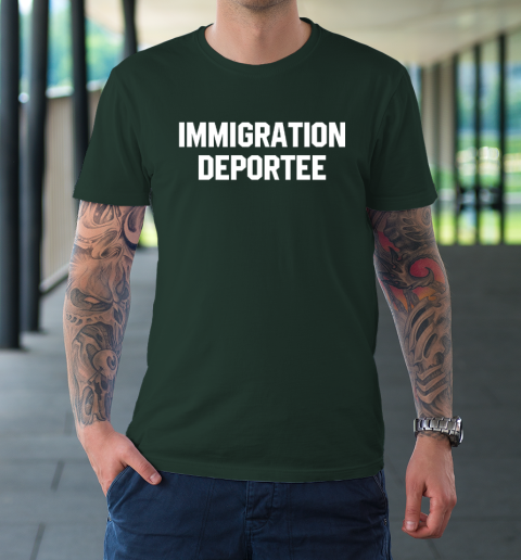 Immigration Deportee T-Shirt 3
