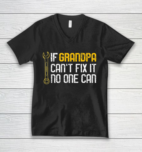 Grandpa Funny Gift Apparel  Mens If Grandpa Cant Fix It No One Can V-Neck T-Shirt