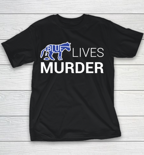 Blue Lives Murder BLM Shirt Youth T-Shirt