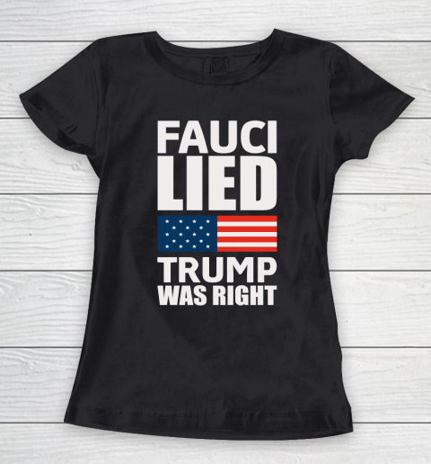 Fauci Lied, Trump Was Right Women's T-Shirt