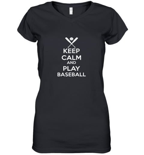 Keep Calm And Play Baseball Women's V-Neck T-Shirt